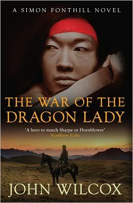 Cover for John Wilcox · The War of the Dragon Lady - Simon Fonthill Series (Hardcover Book) (2012)