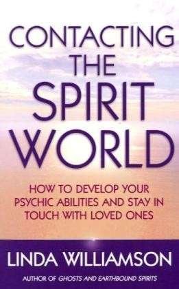 Cover for Linda Williamson · Contacting The Spirit World: How to develop your psychic abilities and stay in touch with loved ones (Paperback Book) (2010)