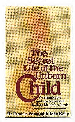 Cover for John Kelly · The Secret Life Of The Unborn Child: A remarkable and controversial look at life before birth (Paperback Bog) (1982)