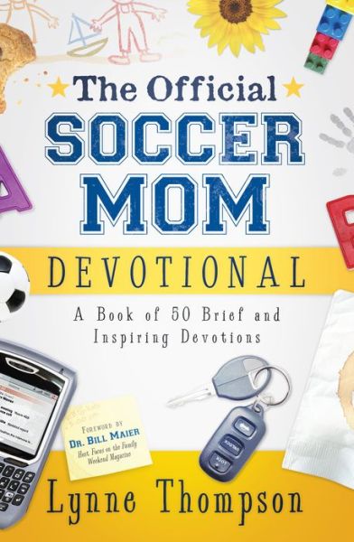 Cover for Lynne Thompson · The Official Soccer Mom Devotional: A Book of 50 Brief and Inspiring Devotions (Paperback Book) (2008)