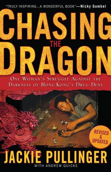 Cover for Andrew Quicke · Chasing the Dragon: One Woman's Struggle Against the Darkness of Hong Kong's Drug Dens (Paperback Book) (2007)