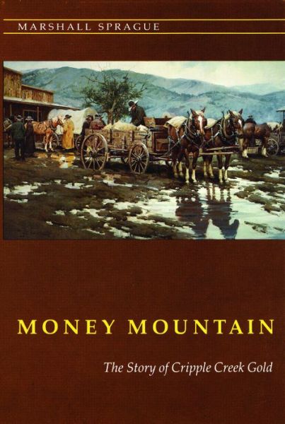 Cover for Marshall Sprague · Money Mountain: The Story of Cripple Creek Gold (Paperback Book) (1979)