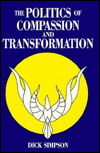 Cover for Dick Simpson · The Politics of Compassion and Transformation (Hardcover Book) (1988)