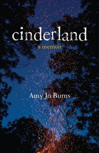 Cover for Amy Jo Burns · Cinderland: a Memoir (Hardcover Book) (2014)