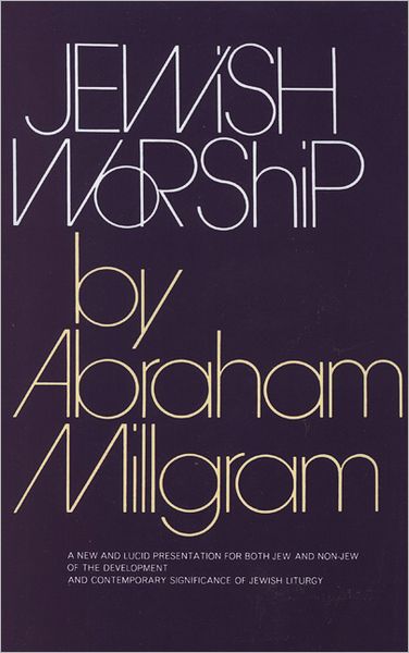 Jewish Worship - Abraham E. Millgram - Books - The Jewish Publication Society - 9780827600034 - October 1, 1971