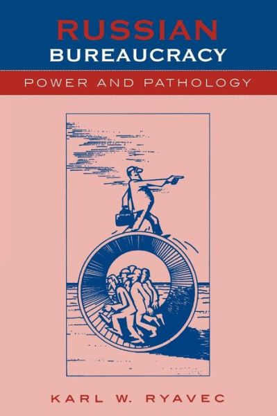 Cover for Karl W. Ryavec · Russian Bureaucracy: Power and Pathology (Paperback Book) (2005)