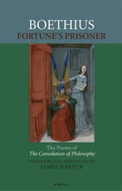 Cover for Anicius Manlius Severinus Boethius · Fortune's Prisoner: The Poems of Boethius's - the Consolation of Philosophy (Taschenbuch) (2008)