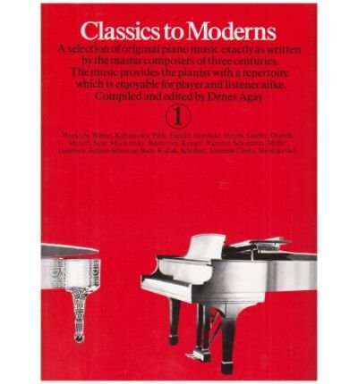 Classics To Moderns 1 - Denes Agay - Bøker - Hal Leonard Europe Limited - 9780860014034 - 2000