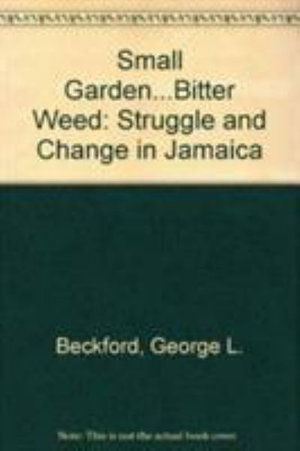 Cover for George Beckford · Small Garden, Bitter Weed (Hardcover Book) (1984)