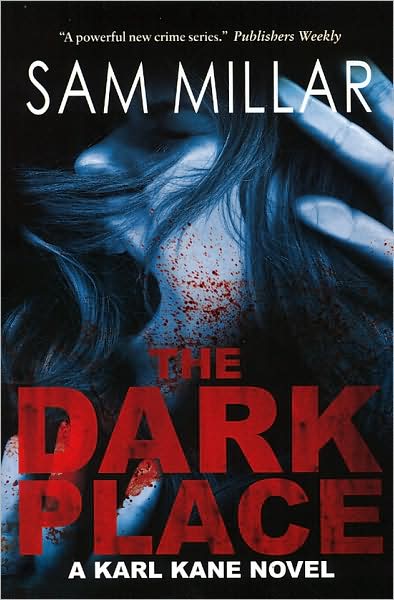 Cover for Sam Millar · The Dark Place: A Karl Kane Novel - Karl Kane (Paperback Book) (2010)