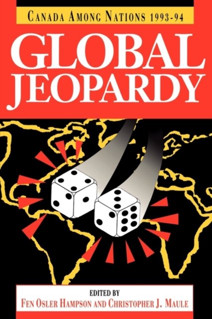 Cover for Fen Osler Hampson · Canada Among Nations, 1993-94: Global Jeopardy - Public Policy Series (Paperback Bog) (1991)