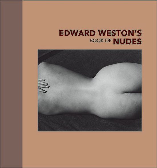 Cover for . Weston · Edward Weston's Book of Nudes - Getty Publications – (Hardcover Book) (2007)