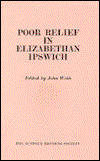 Cover for John Webb · Poor Relief in Elizabethan Ipswich - Suffolk Records Society (Hardcover Book) (1970)