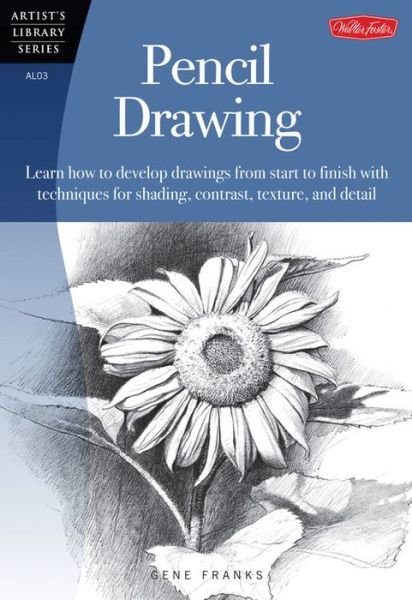 Cover for Gene Franks · Pencil Drawing: Learn how to develp drawings from start to finish with techniques for shading, contrast, texture, and detail - Artist's Library (Paperback Bog) (1988)