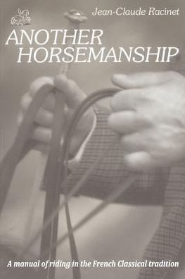 Another Horsemanship - Jean-claude Racinet - Książki - Xenophon Press - 9780933316034 - 4 czerwca 2014