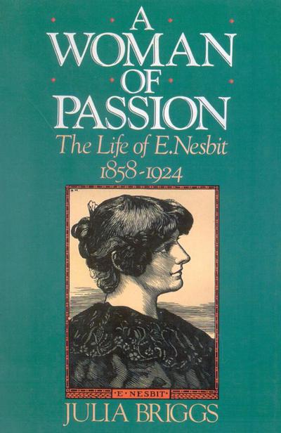 Cover for Julia Briggs · A Woman of Passion: The Life of E. Nesbit (Hardcover Book) (1998)