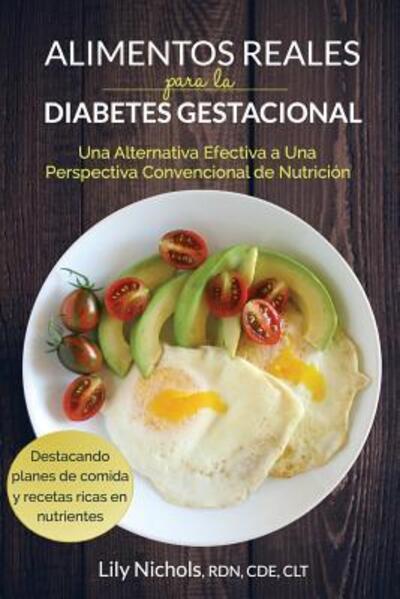 Cover for Lily Nichols · Alimentos Reales Para La Diabetes Gestacional (Paperback Book) (2015)