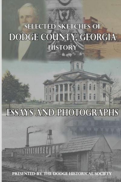 Cover for Dodge Historical Society · Selected Sketches of Dodge County, Georgia History (Paperback Book) (2019)