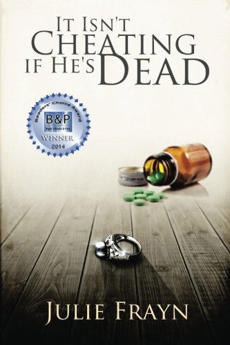 Cover for Julie Frayn · It Isn't Cheating if He's Dead (Paperback Book) (2013)