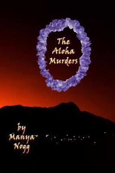 Cover for Manya Nogg · The Aloha Murders (Paperback Book) (2018)