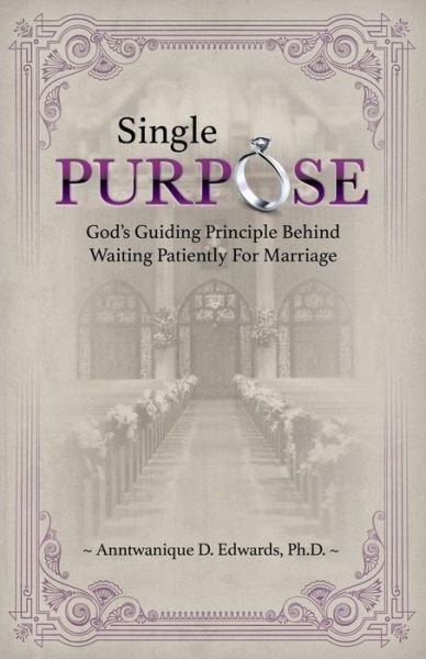 Cover for Ph D Anntwanique D Edwards · Single Purpose (Taschenbuch) (2016)