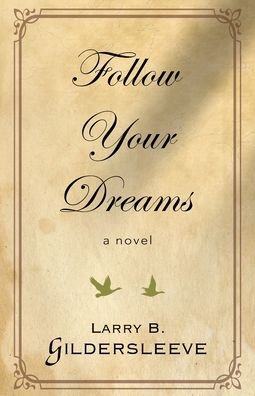 Cover for Larry B Gildersleeve · Follow Your Dreams (Taschenbuch) (2019)