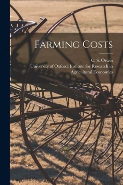Cover for C S (Charles Stewart) 1876- Orwin · Farming Costs [microform] (Paperback Bog) (2021)