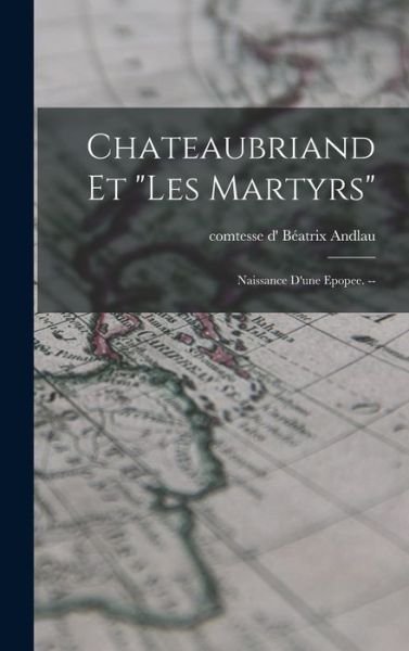 Cover for Be?atrix Comtesse D' Andlau · Chateaubriand Et Les Martyrs (Hardcover bog) (2021)