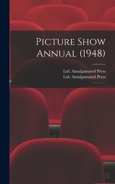 Cover for Ltd Amalgamated Press · Picture Show Annual (1948) (Innbunden bok) (2021)