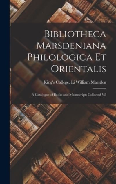 Cover for King's College (University O. Marsden · Bibliotheca Marsdeniana Philologica et Orientalis (Book) (2022)