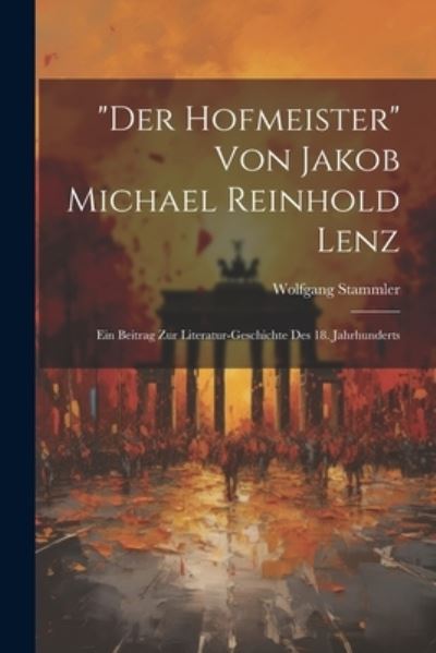 Cover for Wolfgang Stammler · Hofmeister Von Jakob Michael Reinhold Lenz (Book) (2023)