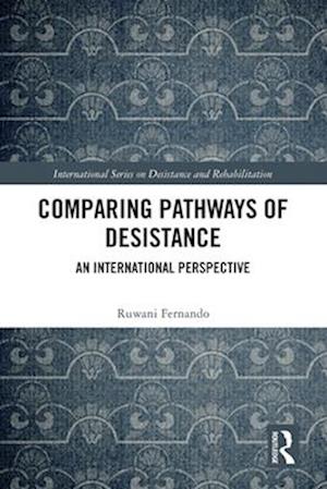 Cover for Ruwani Fernando · Comparing Pathways of Desistance: An International Perspective - International Series on Desistance and Rehabilitation (Pocketbok) (2025)