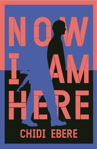 Chidi Ebere · Now I Am Here (Paperback Book) (2024)