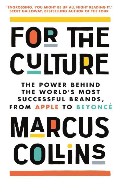 Marcus Collins · For the Culture: The Power Behind What We Buy, What We Do and Who We Want to Be (Paperback Book) (2024)