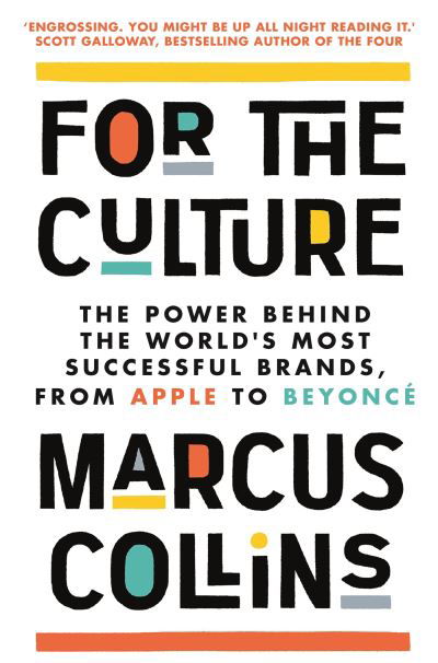 Cover for Marcus Collins · For the Culture: The Power Behind What We Buy, What We Do and Who We Want to Be (Paperback Book) (2024)