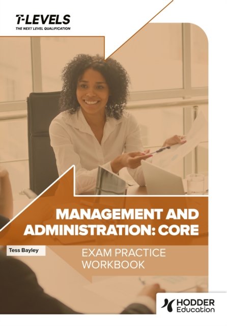 Cover for Tess Bayley · Management and Administration T Level Exam Practice Workbook (Paperback Book) (2024)