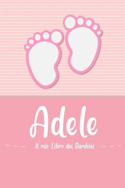 Cover for En Lettres Bambini · Adele - Il mio Libro dei Bambini (Pocketbok) (2019)