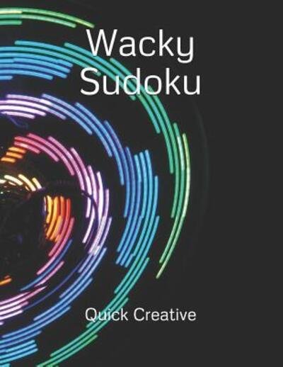 Cover for Quick Creative · Wacky Sudoku : Fun Edition featuring 300 Sudoku Puzzles and Answers (Paperback Bog) (2019)