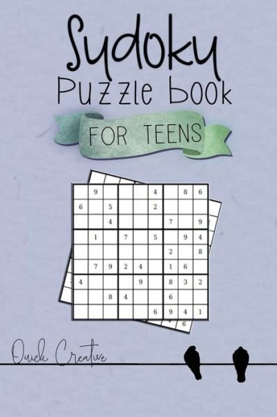 Sudoku Puzzle Book For Teens - Quick Creative - Boeken - Independently published - 9781086619034 - 31 juli 2019