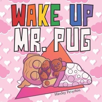 Cover for Manley Peterson · Wake Up Mr. Pug (Taschenbuch) (2019)