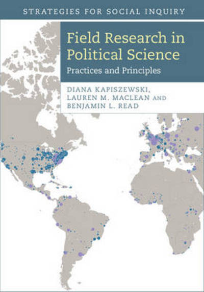 Cover for Kapiszewski, Diana (Georgetown University, Washington DC) · Field Research in Political Science: Practices and Principles - Strategies for Social Inquiry (Hardcover Book) (2015)