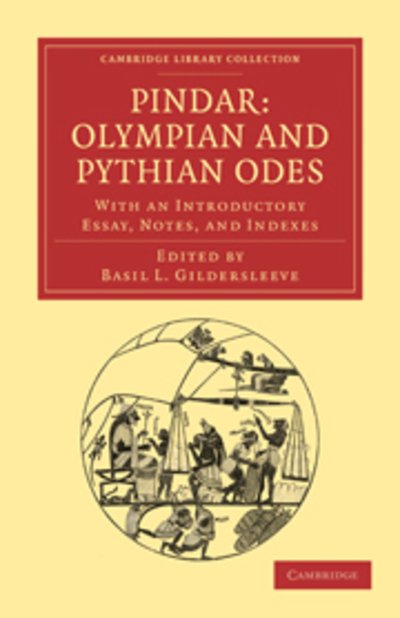 Cover for Pindar · Pindar: Olympian and Pythian Odes: With an Introductory Essay, Notes, and Indexes - Cambridge Library Collection - Classics (Paperback Bog) (2010)