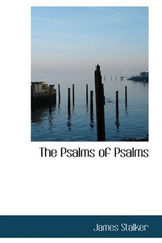 Cover for James Stalker · The Psalms of Psalms (Gebundenes Buch) (2009)