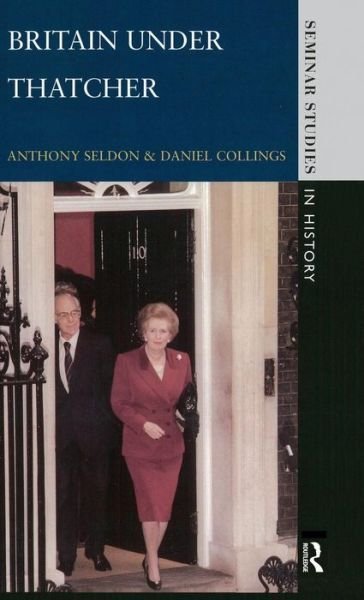 Cover for Anthony Seldon · Britain under Thatcher - Seminar Studies (Hardcover bog) (2015)