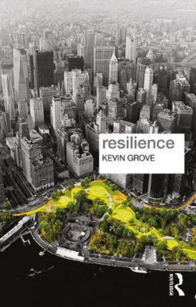 Cover for Grove, Kevin, C.S.C. · Resilience - Key Ideas in Geography (Paperback Book) (2018)