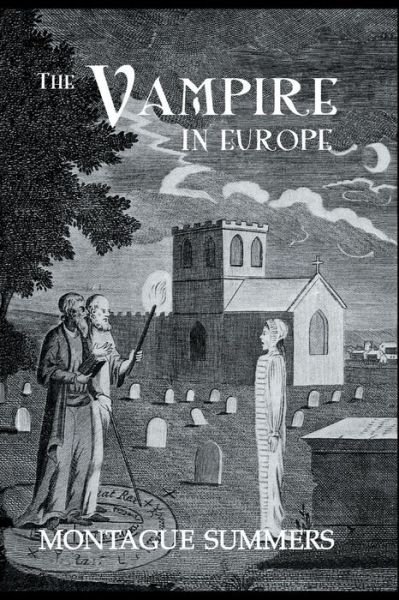 Cover for Montague Summers · The Vampire In Europe (Pocketbok) (2016)