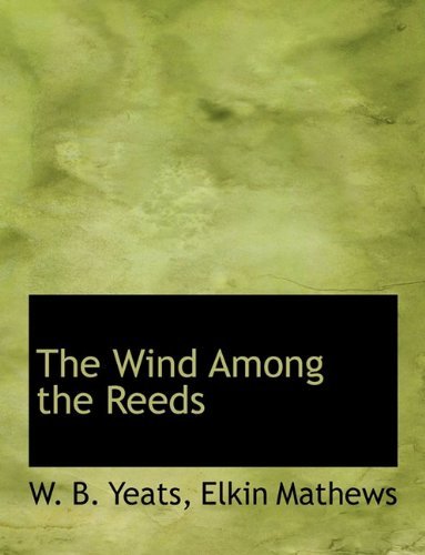 Cover for W. B. Yeats · The Wind Among the Reeds (Pocketbok) (2010)