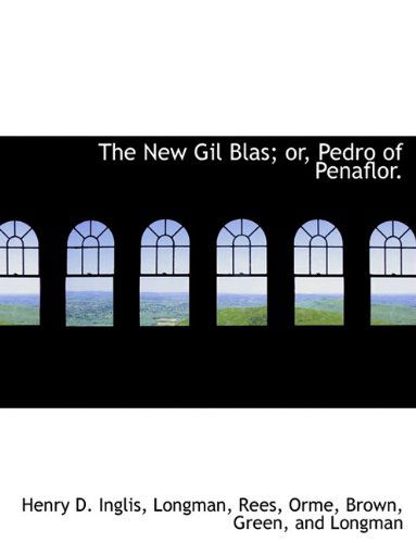 Cover for Henry D. Inglis · The New Gil Blas; Or, Pedro of Penaflor. (Paperback Book) (2010)