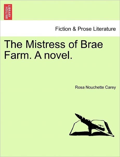 Cover for Rosa Nouchette Carey · The Mistress of Brae Farm. a Novel. (Paperback Bog) (2011)