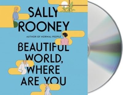 Beautiful World, Where Are You: A Novel - Sally Rooney - Audioboek - Macmillan Audio - 9781250818034 - 7 september 2021